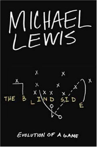 Michael Lewis: The Blind Side (2006, W. W. Norton)
