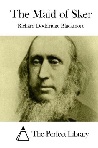 The Perfect Library, R. D. Blackmore: The Maid of Sker (Paperback, The Perfect Library)