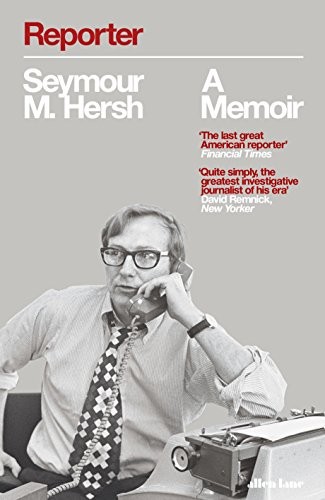 Seymour M. Hersh: Reporter (Hardcover, 2018, Knopf)