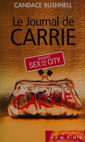 Candace Bushnell: Le journal de Carrie (French language, 2011, Éd. France loisirs)