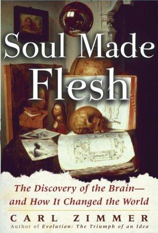 Carl Zimmer: Soul Made Flesh (Hardcover, 2004, Free Press)