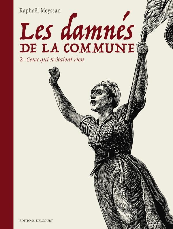 Les damnés de la Commune, Tome 2 : Ceux qui n'étaient rien (French language, 2019)