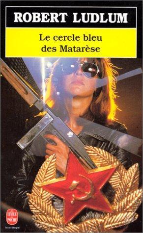Robert Ludlum: Le cercle bleu des Matarèse (French language, 1995)