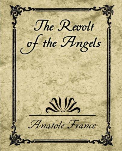 Anatole France: The Revolt of the Angels (Paperback, 2007, Book Jungle)