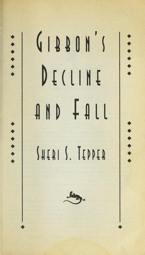 Sheri S. Tepper: Gibbon's decline and fall (1997, Bantam)