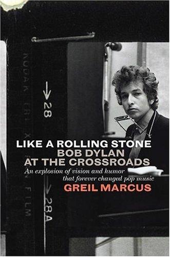Greil Marcus: Like A Rolling Stone (Hardcover, PublicAffairs)
