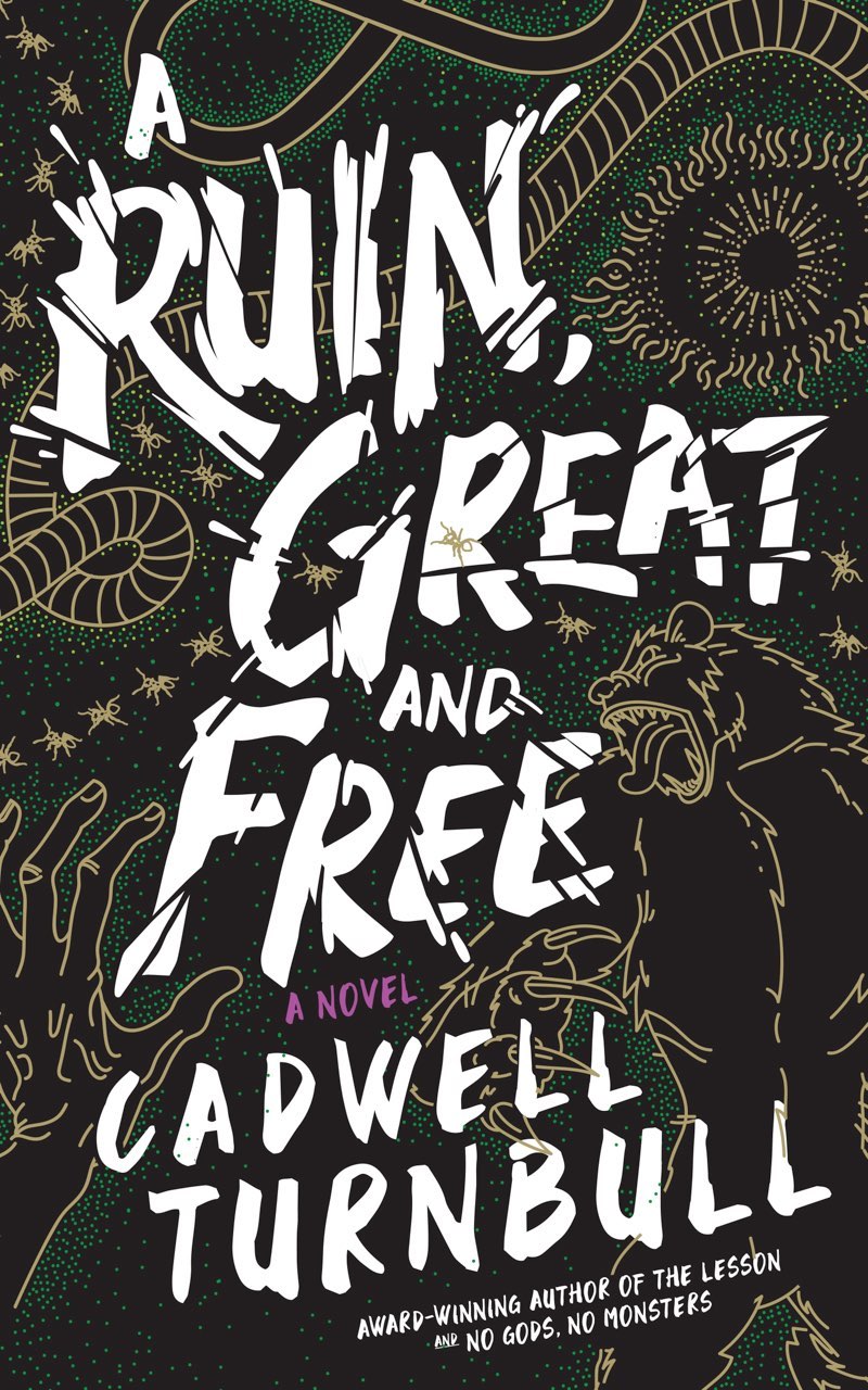 Cadwell Turnbull: A Ruin, Great and Free (EBook, Blackstone Publishing)
