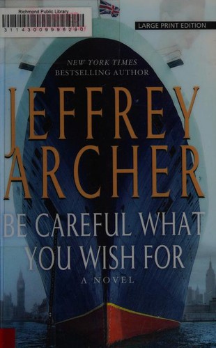 Jeffrey Archer: Be Careful What You Wish For (2015, Large Print Press)