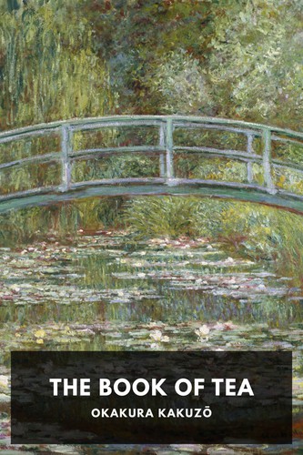 Okakura Kakuzo: The Book of Tea (2019, Standard Ebooks)