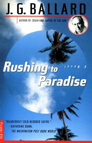 J. G. Ballard: Rushing to Paradise (1996, Picador)