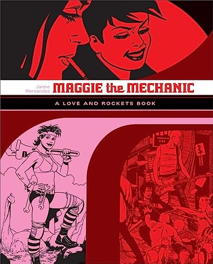 Jaime Hernandez: Maggie the Mechanic (2007, Fantagraphics Books)