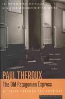 Paul Theroux: Old Patagonian Express, The (Hardcover, 1979, Houghton Mifflin)