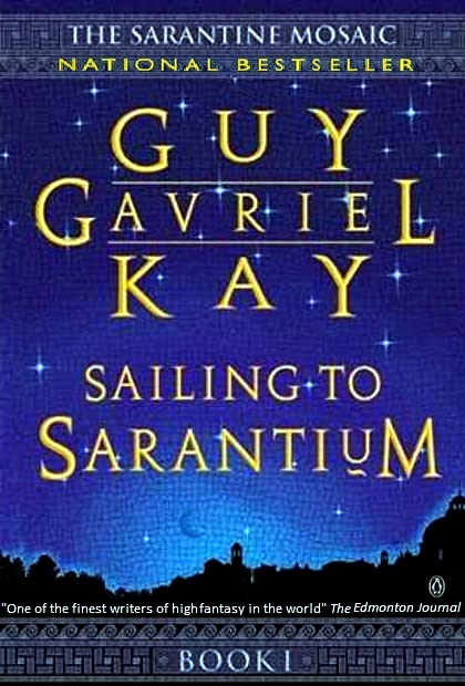 Guy Gavriel Kay: Sailing to Sarantium (The Sarantium Mosaic) (Paperback, 1999, Penguin Books)