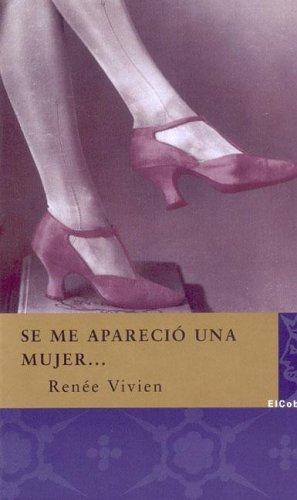 Renée Vivien: Se Me Aparecio Una Mujer (Perfidos E Iluminadas) (Paperback, Spanish language, Cobre)