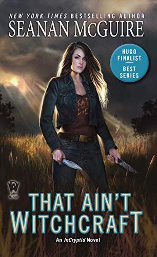 Seanan McGuire: That Ain't Witchcraft (Paperback, 2019, DAW)