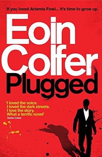 Eoin Colfer: Plugged (Paperback, Headline Publishing Group)