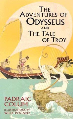 Padraic Colum: The Adventures of Odysseus and The Tale of Troy (Paperback, 2004, Dover Publications)