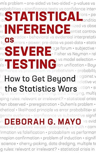 Deborah G. Mayo: Statistical Inference as Severe Testing (Hardcover, 2018, Cambridge University Press)