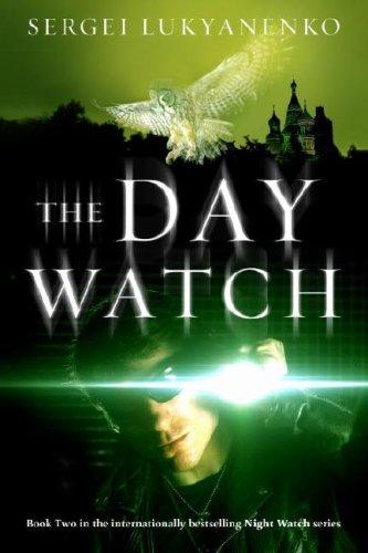 Сергей Лукьяненко: The Day Watch (2007, Anchor Canada)