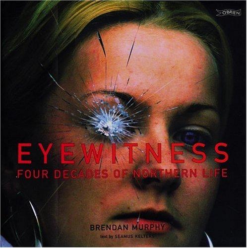 Brendan Murphy, Seamus Kelters: Eyewitness (Hardcover, 2003, O'Brien)