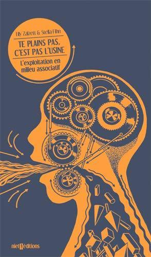 Lily Zalzett, Stella Fihn: Te plains pas, c'est pas l'usine (French language, 2020, Niet ! éditions)