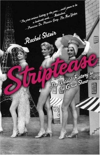 Rachel Shteir: Striptease (2005, Oxford University Press, USA)