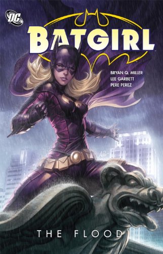 Bryan Q. Miller: Batgirl, Volume 2: The Flood (Paperback, 2011, DC Comics)
