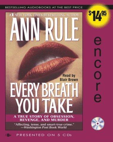 Ann Rule: Every Breath You Take (AudiobookFormat, 2004, Simon & Schuster Audio)