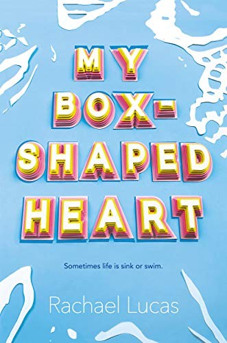 Rachael Lucas: My Box-Shaped Heart (Hardcover, 2019, Feiwel & Friends)