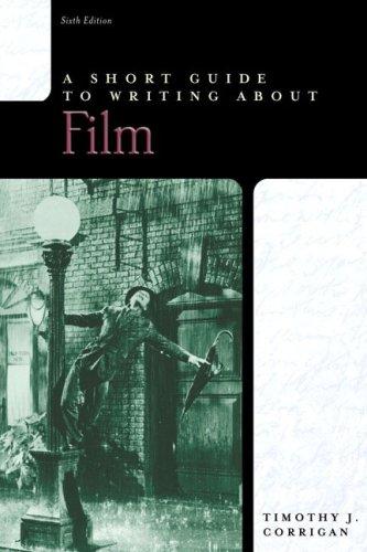 Timothy Corrigan: A short guide to writing about film (2006, Pearson)
