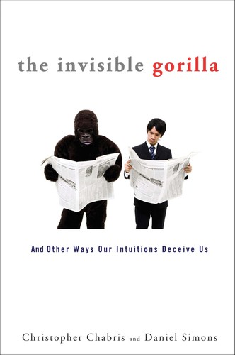 Christopher F. Chabris: The invisible gorilla (2010, Crown Publishers)