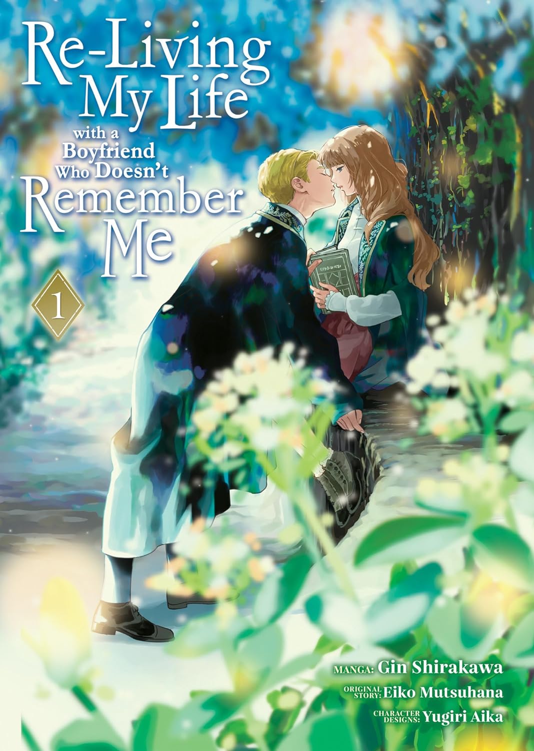 Eiko Mutsuhana, Gin Shirakawa, Yugiri Aika: Re-Living My Life with a Boyfriend Who Doesn't Remember Me (Manga) Vol. 1 (2024, Seven Seas Entertainment, LLC)
