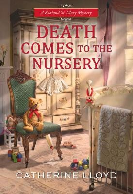 Catherine Lloyd: Death Comes to the Nursery (Hardcover, 2020, Kensington)