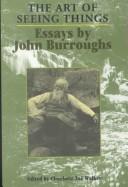 John Burroughs: The art of seeing things (2001, Syracuse University Press)