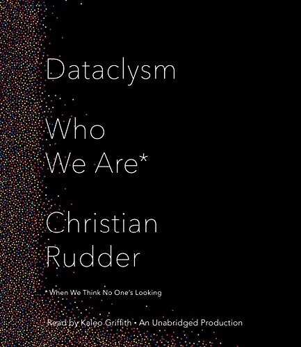 Christian Rudder, Kaleo Griffith: Dataclysm (2014, Random House Audio)