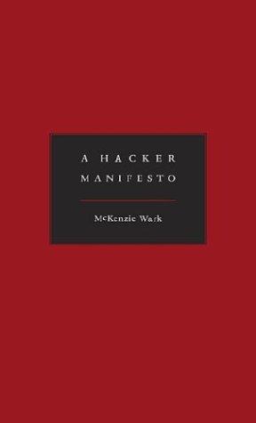 McKenzie Wark: A Hacker Manifesto (Hardcover, Harvard University Press)