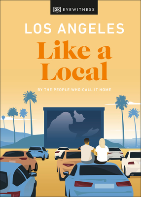 DK Eyewitness, Sarah Bennett, Ryan Gajewski, Anita Little, Eva Recinos: Los Angeles Like a Local (EBook, 2022)