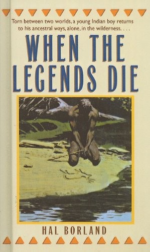 Hal Borland: When the Legends Die (1977, Perfection Learning Prebound)