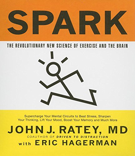 John J. Ratey MD, Eric Hagerman, Walter Dixon: Spark (AudiobookFormat, 2008, Gildan Media)