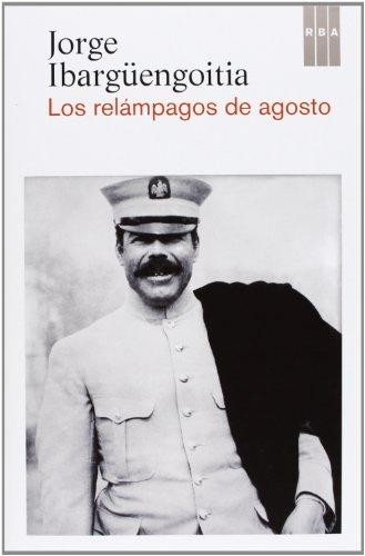 Jorge Ibargüengoitia: Los relámpagos de agosto (2013, RBA)