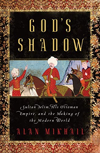 Alan Mikhail: God's Shadow (Hardcover, 2020, Liveright Publishing Corporation, Liveright)