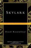 Dezső Kosztolányi: Skylark (1996, Central European University Press)