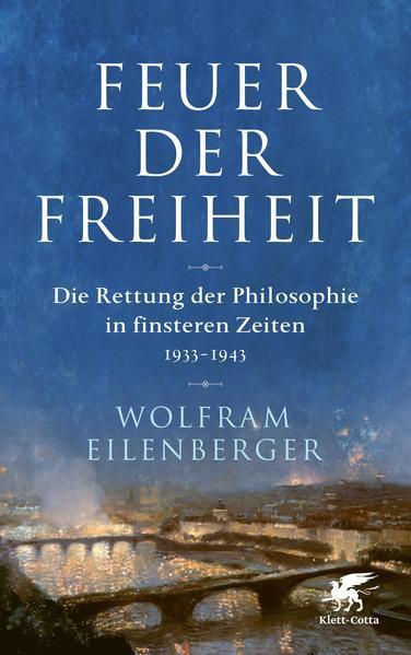 Wolfram Eilenberger: Feuer der Freiheit (German language, 2020, Klett-Cotta Verlag)