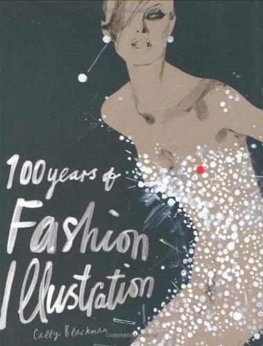 Cally Blackman: 100 Years of Fashion Illustration (2007)