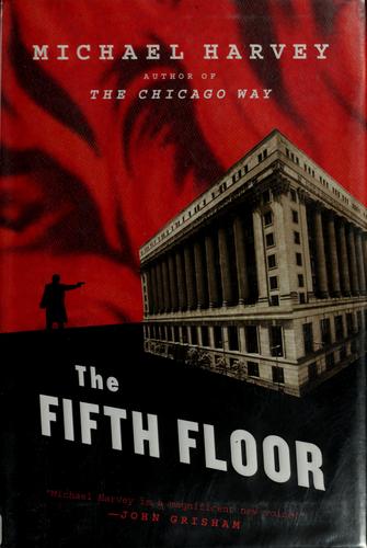 Michael T. Harvey: The Fifth Floor (2008, Alfred A. Knopf)