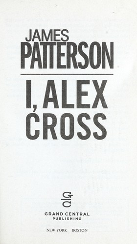 James Patterson: I, Alex Cross (2010, Grand Central)