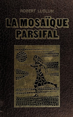 Robert Ludlum: La mosaïque Parsifal (French language, 1982, Laffont)