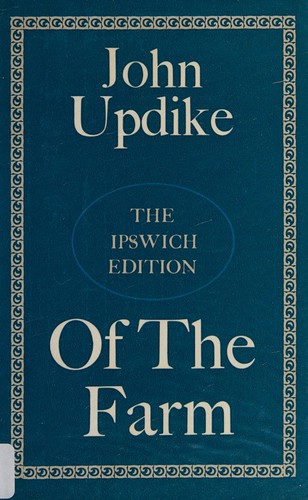 John Updike: Of the farm (1973, Andre Deutsch)