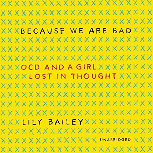 Lily Bailey: Because We Are Bad (AudiobookFormat, 2018, HarperCollins Publishers and Blackstone Audio)