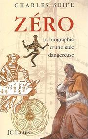 Charles Seife, Catherine Blanchard-Maneval: Zéro, la biographie d'une idée dangereuse (Paperback, French language, 2002, Lattès)